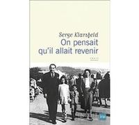 Serge Klarsfeld – On pensait qu'il allait revenir – Essai – Broché
