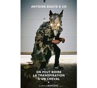On peut boire la transpiration d'un cheval Antoine Boute (Auteur)