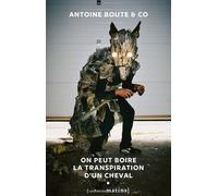 On peut boire la transpiration d'un cheval - Antoine Boute - Les Petits Matins - broché - Poésie