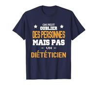 on Peut Pas Oublier Un Diététicien Humour Alimentation T-Shirt, Homme, Bleu Marine, M
