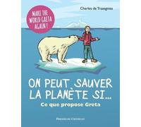 On Peut Sauver La Planète Si - Ce Que Propose Greta