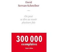 David Servan-Schreiber – On Peut Se Dire Au Revoir Plusieurs Fois – Essai – Broché