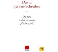 On peut se dire au revoir plusieurs fois David Servan-Schreiber (Auteur)