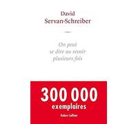 On peut se dire au revoir plusieurs fois de David Servan-Schreiber (2011) Broché