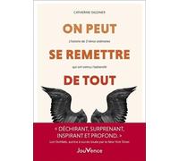 On peut se remettre de tout: L’histoire de 5 héros ordinaires qui ont vaincu l’adversité