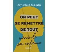 On peut se remettre de tout, même de son enfance - Catherine Gildiner - Pocket - Poche - Essai