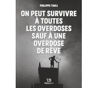 On peut survivre à toutes les overdoses sauf à une overdose de rêve: Suivi de Le Bonheur est un malin