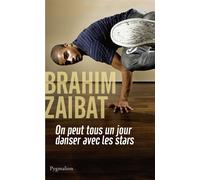 On peut tous un jour danser avec les stars - Brahim Zaibat - Pygmalion - broché - Biographie