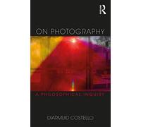 On Photography: A Philosophical Inquiry – Routledge