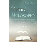 On Poetry and Philosophy: Thinking Metaphorically with Wordsworth and Kant