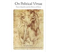 On Political Virtue: Plato's Republic and the Politics of Desire
