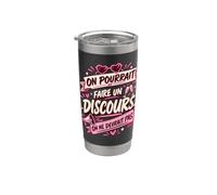 On Pourrait Faire Un Discours On Ne Devrait Pas Gobelet isotherme en acier inoxydable double paroi