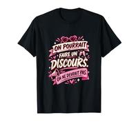 on Pourrait Faire Un Discours on Ne Devrait Pas T-Shirt
