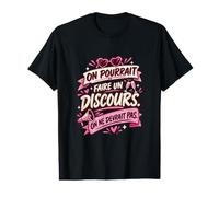 on Pourrait Faire Un Discours on Ne Devrait Pas T-Shirt Graphique avec Valeur