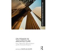 On Power in Architecture: From a Materialistic, Phenomenological, and Post-structuralist Perspective