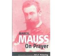On Prayer Howard Morphy, Marcel Mauss, W.S.F. Pickering (Auteur)