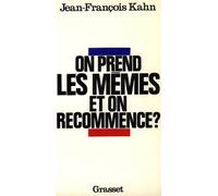 On prend les mêmes et on recommence ? - - Jean-François Kahn - Grasset - Livre