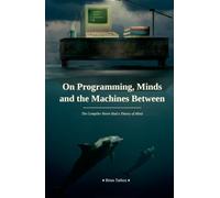 On Programming, Minds and the Machines Between: The Compiler Never Had A Theory Of Mind