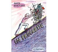 On progresse - Alain Bertrand - Le Dilettante - broché - Roman