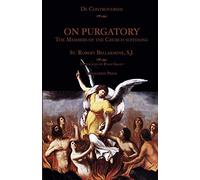 On Purgatory: The Members of the Church Suffering
