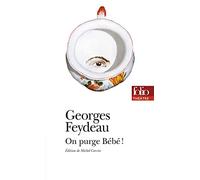 Georges Feydeau – On purge Bébé ! – Théâtre – Poche – Gallimard