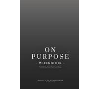 On Purpose Workbook: Find Clarity. Take the next step (Dark Mode Cover Version)