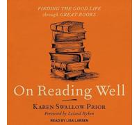 On Reading Well: Finding the Good Life Through Great Books