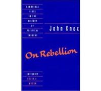 On Rebellion, Cambridge Texts in the History of Political Thought John Knox, Roger A. Mason (Auteur)