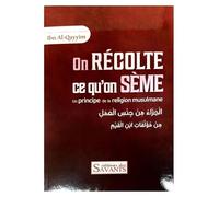 On récolte ce qu'on sème - Ibn Al-Qayyim