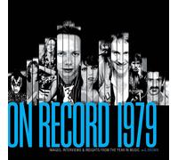 On Record - Vol. 7: 1979: Images, Interviews & Insights From The Year In Music