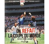 On Refait La Coupe Du Monde - Et Si L'arbitrage Vidéo Avait Existé Depuis Le Début ?