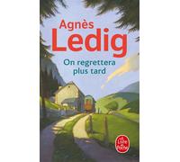 On regrettera plus tard - Agnès Ledig - Lgf - Poche - Roman