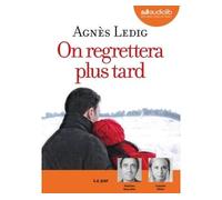 On regrettera plus tard Livre audio 1 CD MP3 - Agnès Ledig - Audiolib - Texte lu (CD) - Textes lus CD
