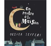 On rentre à la maison - Oliver Jeffers - Kaleidoscope - relié - Album jeunesse dès 3 ans