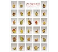 On Repetition: Writing, Performance and Art - [Livre en VO] Eirini Kartsaki (Auteur)
