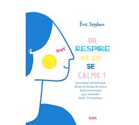 On respire et on se calme !: Conseils pour les futurs éveillés