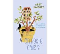 On reste amis ? Abby Jimenez (Auteur), Maëlle Haut-Clair (Traduction)