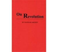On Revolution Hannah Arendt (Auteur)
