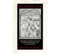 On Roman Time, TRANSFORMATION OF THE CLASSICAL HERITAGE Michele Renee Salzman (Auteur)