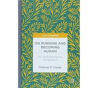 On Running And Becoming Human: An Anthropological Perspective