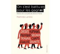 On s est battus pour les gagner Fred Sochard (Illustration), Mathilde Larrère (Auteur)