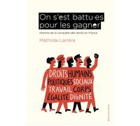 On s est battus pour les gagner Histoire de la conquête des droits en France - Fred Sochard - Du Detour - broché - Essai