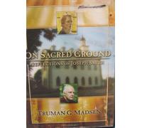 On Sacred Ground: Reflections on Joseph Smith, Disks 3-4