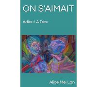 ON S'AIMAIT: Adieu ! A Dieu