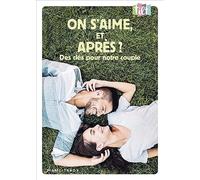 On S'aime, Et Après ? - Des Clés Pour Notre Couple
