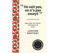 On sait pas, on n'a pas essayé #EXTRÊMEDROITE. Une mise au point préventive - Ludivine Bantigny - La Meute - broché - Essai