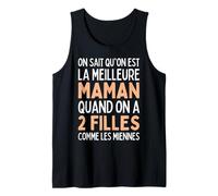 on Sait Qu'on Est La Meilleure Maman 2 Filles comme Miennes Débardeur