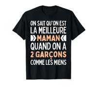 On Sait Qu'on Est La Meilleure Maman 2 Garcons Comme Miens T-Shirt