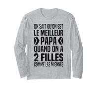 on Sait Quon Est Le Meilleur Papa 2 Filles comme Les Miennes Manche Longue
