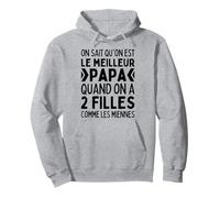 on Sait Qu'on Est Le Meilleur Papa 2 Filles comme Miennes Sweat à Capuche